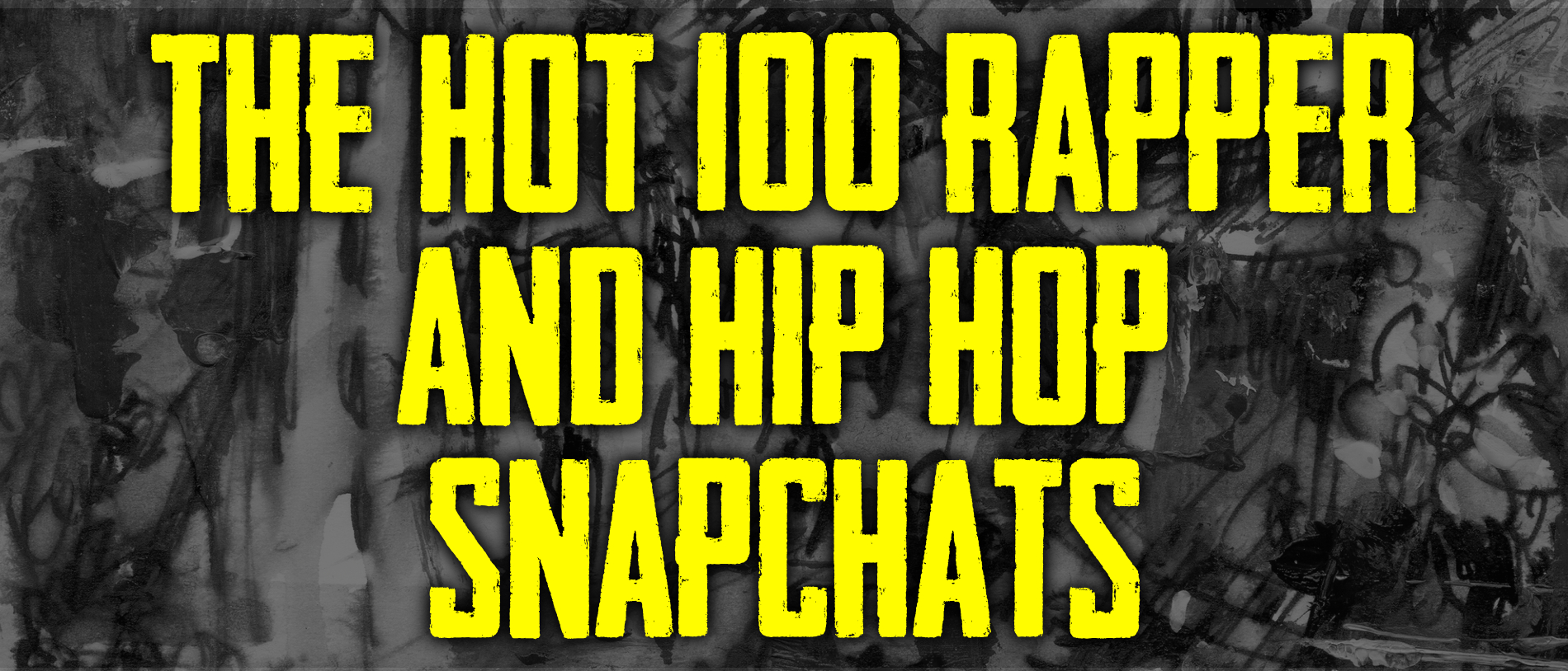 Hottest in Hip-Hop Snapchats