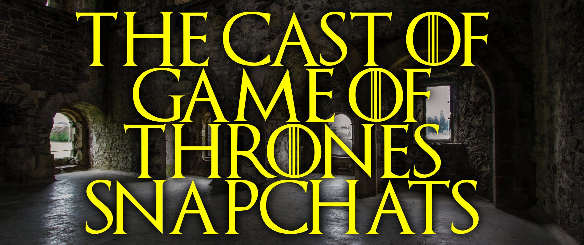 The Cast of Game of Thrones Snapchats